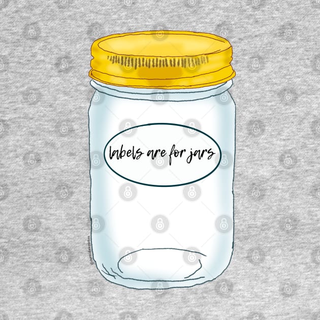 Labels Are For Jars by ChemicalpinkCreations